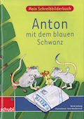 Mein Schreibbilderbuch Anton mit dem blauen Schwan