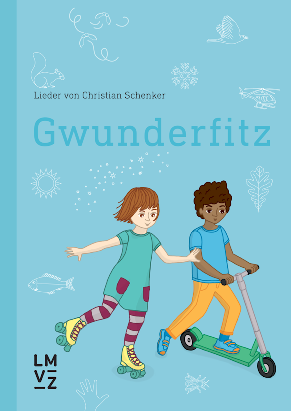 Kinder begegnen Natur und Technik Gwunderfitz, Lie